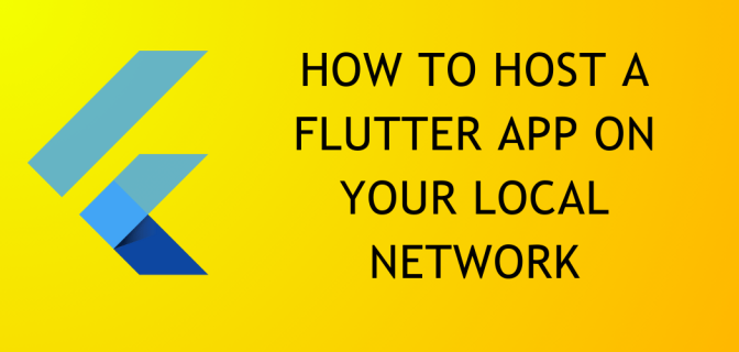 How To Host A Flutter App On Local Network